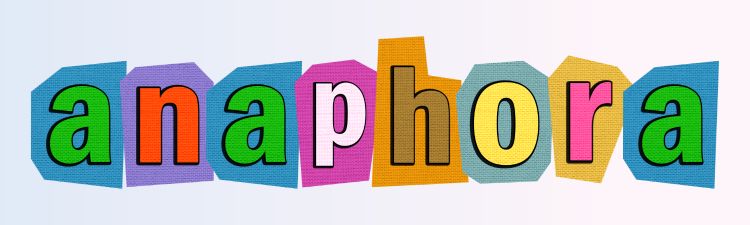 anaphora definition min anaphora spelled out in color letter graphics